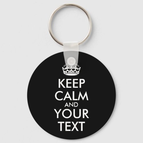 Keep Calm and Carry On _ Create Your Own Keychain