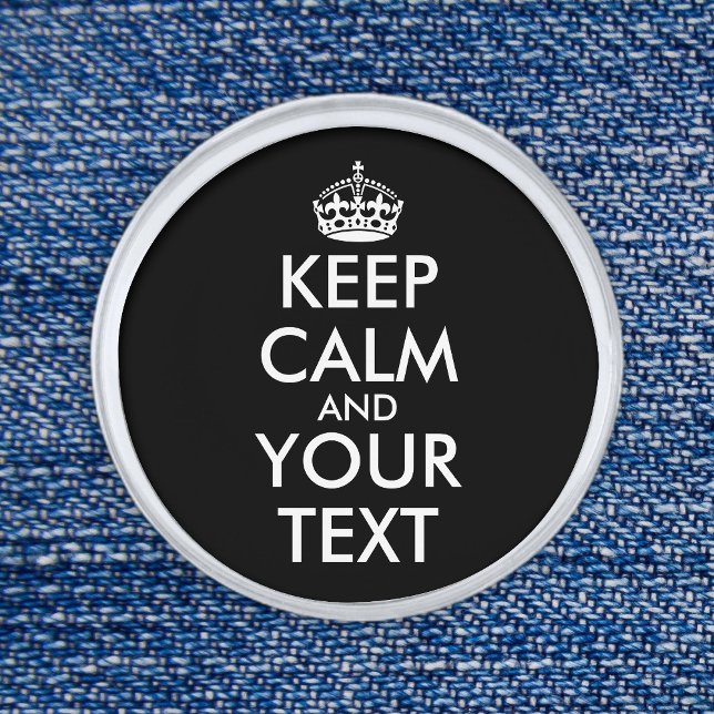 Keep Calm and Carry On - Create Your Own Lapel Pin (Creator Uploaded)
