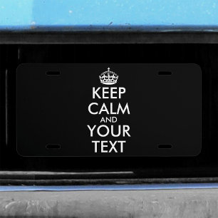 Keep Calm and Carry On - Create Your Own License Plate