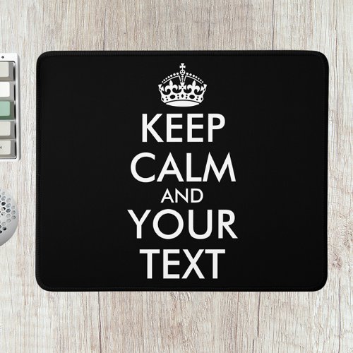 Keep Calm and Carry On _ Create Your Own Mouse Pad