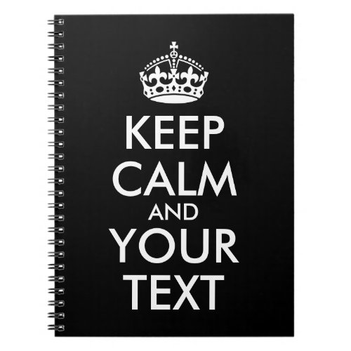 Keep Calm and Carry On _ Create Your Own Notebook