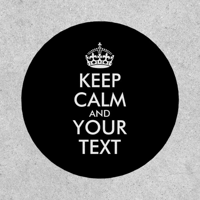 Keep Calm and Carry On - Create Your Own Patch (Front)