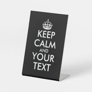 Keep Calm and Carry On - Create Your Own Pedestal Sign