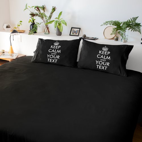 Keep Calm and Carry On _ Create Your Own Pillow Case