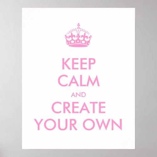 Keep Calm and Carry On Create Your Own  Pink Poster