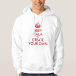 Keep Calm And Carry On Create Your Own | Red Hoodie at Zazzle