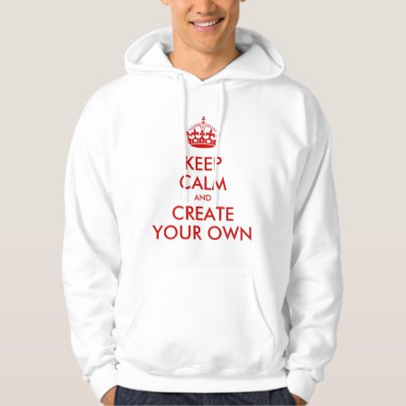Keep Calm And Carry On Create Your Own | Red Hoodie