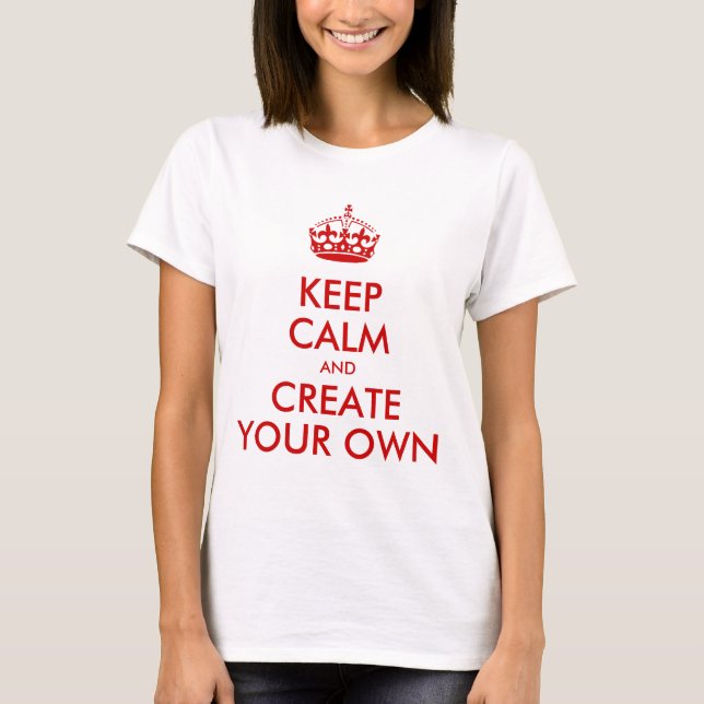 Keep Calm and Carry On Create Your Own | Red T-Shirt (Front)