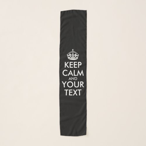 Keep Calm and Carry On _ Create Your Own Scarf