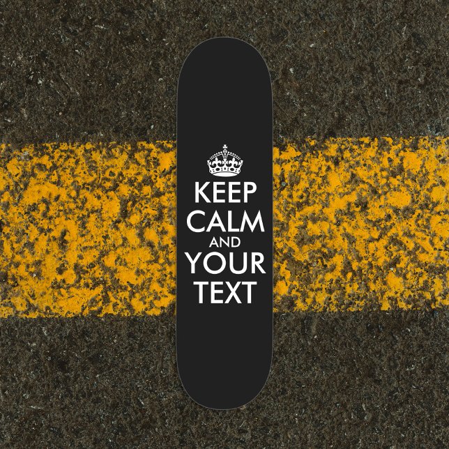 Keep Calm and Carry On - Create Your Own Skateboard (Creator Uploaded)