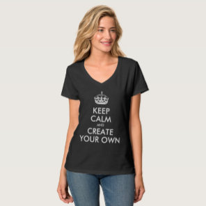 Keep Calm and Carry On Create Your Own T-Shirt