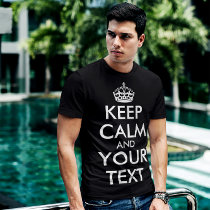 Keep Calm and Carry On - Create Your Own T-Shirt