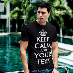 Keep Calm and Carry On - Create Your Own T-Shirt