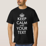 Keep Calm and Carry On - Create Your Own T-Shirt