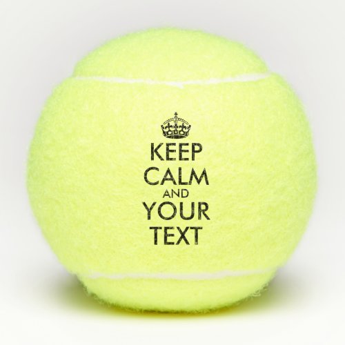 Keep Calm and Carry On _ Create Your Own Tennis Balls