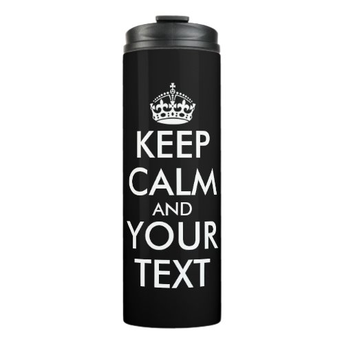 Keep Calm and Carry On _ Create Your Own Thermal Tumbler