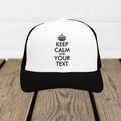 Keep Calm and Carry On _ Create Your Own Trucker Hat