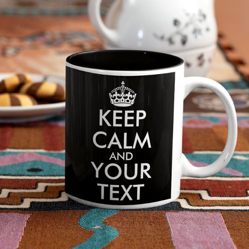 Keep Calm and Carry On _ Create Your Own Two_Tone Coffee Mug