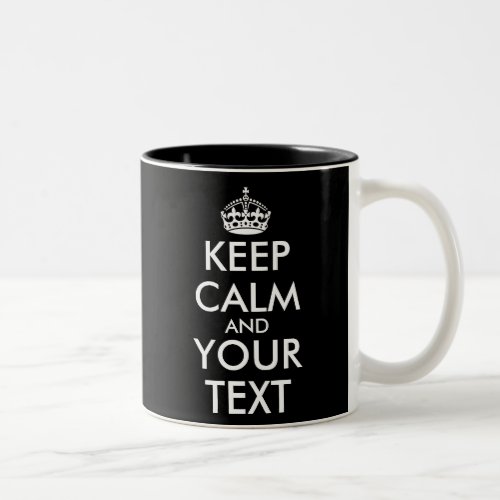 Keep Calm and Carry On _ Create Your Own Two_Tone Coffee Mug
