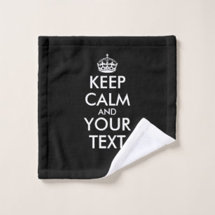 Keep Calm and Carry On - Create Your Own Wash Cloth