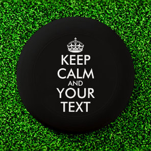 Keep Calm and Carry On - Create Your Own Wham-O Frisbee