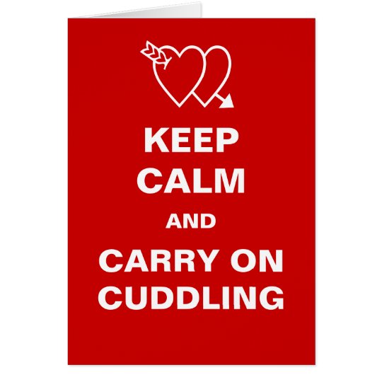 Keep Calm And Carry On Cuddling Valentines Day Card Zazzle