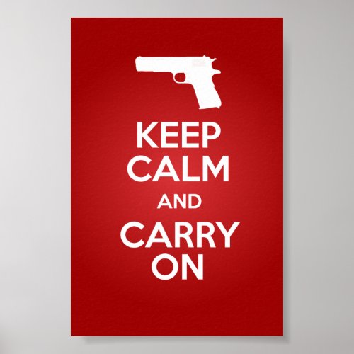 Keep Calm and Carry On Firearms 1911A1 Poster