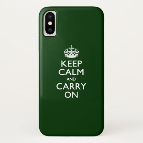 KEEP CALM AND CARRY ON Forest Green iPhone X Case