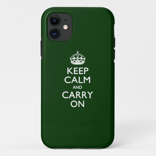 KEEP CALM AND CARRY ON Forest Green Decor iPhone 11 Case