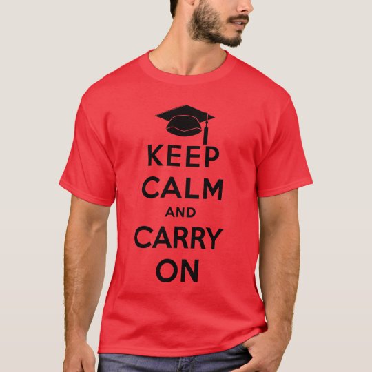 Keep Calm and Carry On Graduate T-Shirt