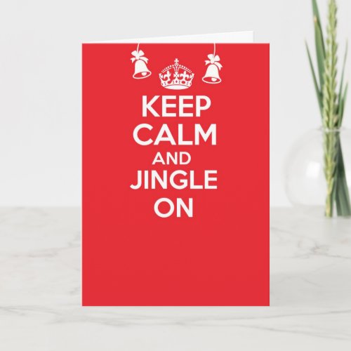 Keep calm and carry on greetings card _ JINGLE ON