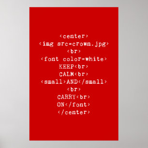 Keep Calm and Carry On html (in any color) Poster