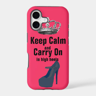 Keep Calm and Carry On in High Heel Shoes iPhone 17 Case