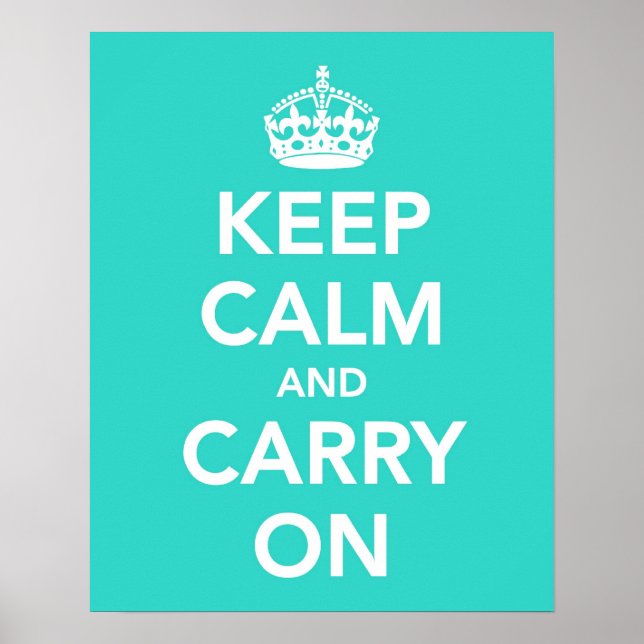Keep Calm and Carry On in Turquoise Poster (Front)