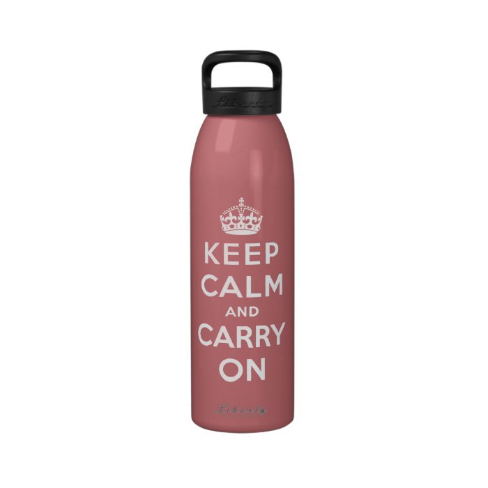 Keep Calm and Carry On, Inspirational Water Bottle