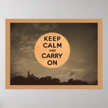 Keep Calm And Carry On Moon Poster by Ars_Brevis at Zazzle