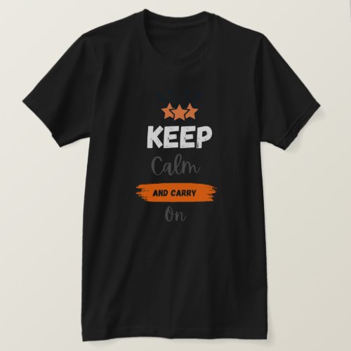 Keep Calm and Carry On Motivational T_Shirt Desi