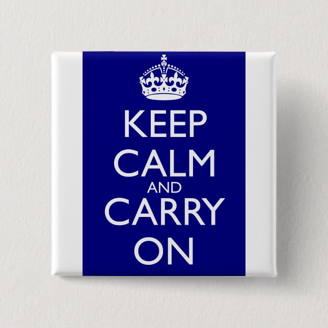 Keep Calm And Carry On: Navy Blue Pinback Button (Front)