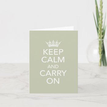 Keep Calm And Carry On Note Card by wrkdesigns at Zazzle
