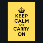 keep calm and carry on Original Poster<br><div class="desc">Yellow and black keep calm and carry on. To change size has your taste. This design makes reference to the famous poster appeared during the Second World War.</div>