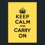 keep calm and carry on Original Poster<br><div class="desc">Yellow and black keep calm and carry on. To change size has your taste.  This design makes reference to the famous poster appeared during the Second World War.</div>