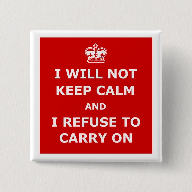 Keep calm and carry on parody pinback button (Front)