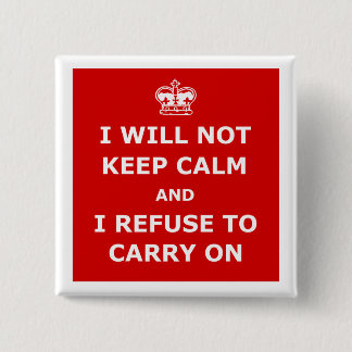 Keep calm and carry on parody pinback button