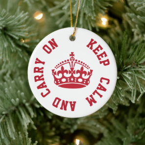 Keep Calm and Carry On - Personalized TEXT Ceramic Ornament
