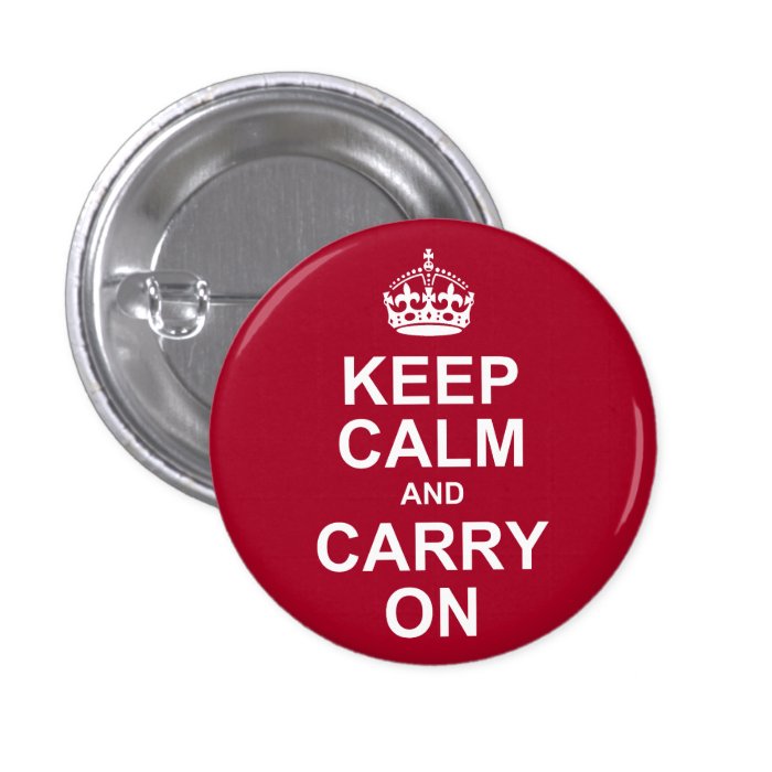 keep calm and carry on pinback buttons