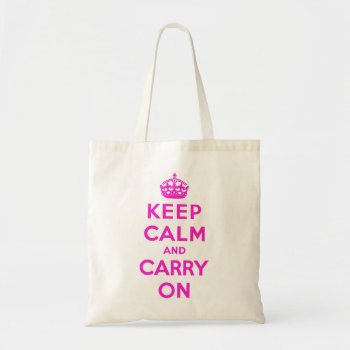 Keep Calm And Carry On Pink Bag by spinsugar at Zazzle