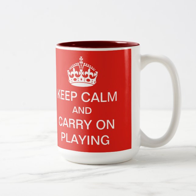 Keep calm and carry on playing mug (Right)