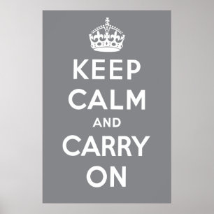 Keep Calm and Carry On Poster - Gray