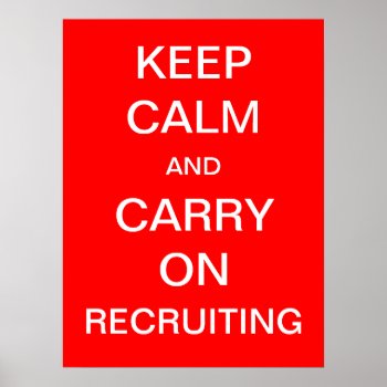 Keep Calm And Carry On Recruiting - Hr Poster by officecelebrity at Zazzle