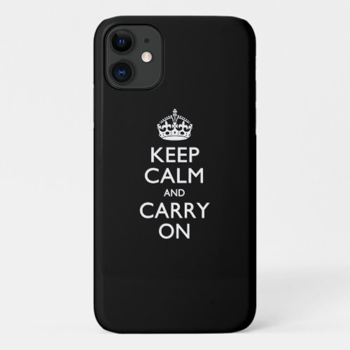 KEEP CALM AND CARRY ON Solid Black iPhone 11 Case